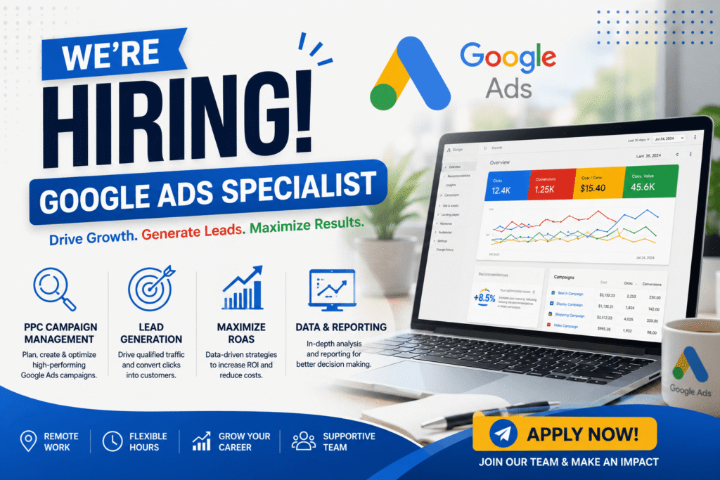 hiring experienced Google Ads Specialist (Remote) Google Ads Specialist